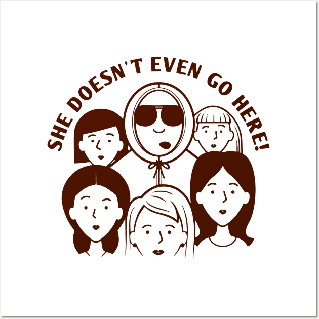 Mean Girls - She Doesn't Even Go Here! Wall Art by tukiem